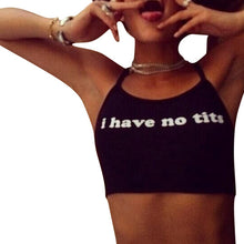 Women Crop Top Funny Letter - I Have No Tits